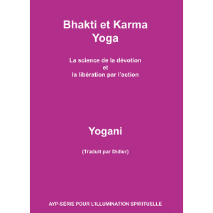 Bhakti & Karma Yoga<br />La science de la dévotion et la libération par l'action