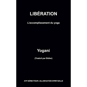 Libération - L'accomplissement du yoga